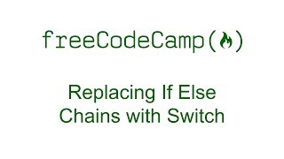 Replacing If Else Chains with Switch - Free Code Camp