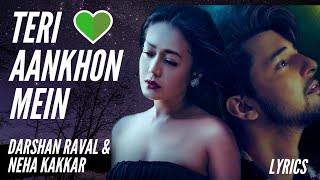 Teri Aankhon Mein - Darshan Raval | Neha Kakkar | Manan| Lyrics | Night Music HD | 2020 love song