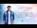 care បងខ្លះផង cover chanvisal original song 2019 official lyric audio