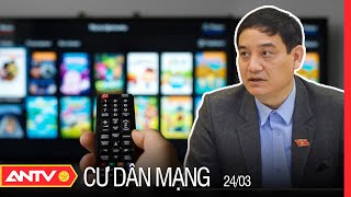 Phim Chiếu Trên Internet Sẽ Được Hậu Kiểm | Cư Dân Mạng | ANTV