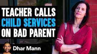 Teacher CALLS Child Services On BAD PARENT, What Happens Next Is Shocking | Dhar Mann Studios