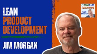 Exploring Lean Product Development with Jim Morgan – Rivian’s Former COO #podcast #leanleadership