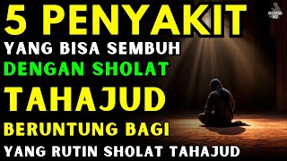 SHALAT TAHAJUD DAPAT MENYEMBUHKAN 5 PENYAKIT INI, SUBHANALLAH !!