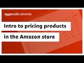 Intro to pricing products in the Amazon store