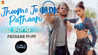 Jhoome Jo Pathaan 8D Song | Pathaan | Sharukh Khan | Deepika | Arijith Singh #pathaan #8daudio #8d