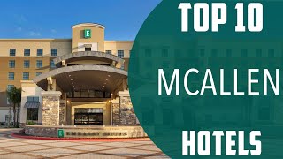 Top 10 Best Hotels to Visit in McAllen | USA - English