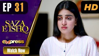 Pakistani Drama | Saza e Ishq - Episode 31 | Azfar, Hamayun, Anmol | I31O | Express TV Dramas