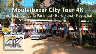 Moulvibazar City Tour 4K | (2) Borohaat - Upazila Parishad - Baroikona | Road Tuber | Sylhet