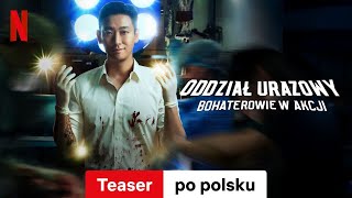 Oddział urazowy: Bohaterowie w akcji (Sezon 1 Teaser) | Zwiastun po polsku | Netflix