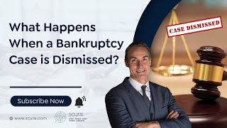 What Happens When a Bankruptcy Case Is Dismissed?