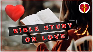 Bible Study On LOVE |1 Corinthians 13:1-13
