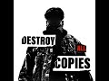 destroy all copies