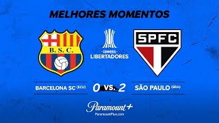BARCELONA 0 x 2 SÃO PAULO - CONMEBOL LIBERTADORES 2024 | Paramount Plus Brasil