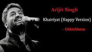 Khairiyat (Happy Version) Full Lyrics Song | Arijit Singh | Pritam | Chhichhore | Sushant, Shraddha