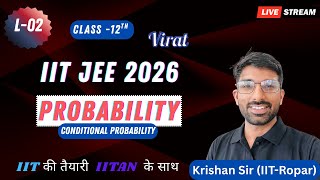 L-02 Conditional Probability | Virat Batch | JEE Mains + Advanced