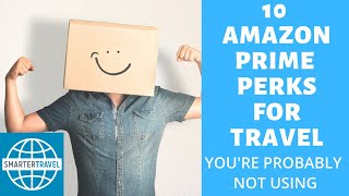 10 Amazon Prime Perks for Travel Youre Probably Not Using | SmarterTravel