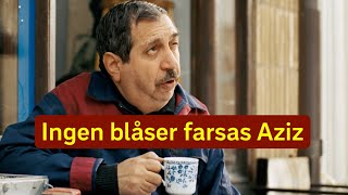 Farsan - Ingen blåser farsan Aziz