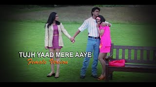 Tujh Yaad Mere Aaye (Female Version)  - Lirik & Terjemahannya