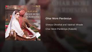 Ghar More Pardesiya(From"Kalank")By Shreya Ghoshal | Vaishali Mhade