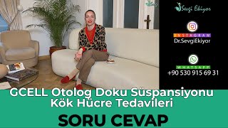 GCELL Otolog Doku Süspansiyonu - Kök hücre Tedavileri | Soru Cevap