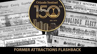 Orlando Sentinel 150: Former Attractions Flashback