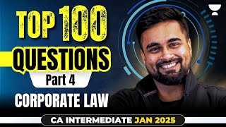 CA Inter Jan 2025 | Top 100 Questions | Corporate Law | Part 4 | CA Shantam Gupta