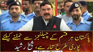 Pakistan is fully prepared to face all kinds of challenges: Sheikh Rasheed