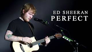 Perfect - Ed Sheeran
