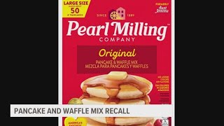 Quaker Oats Company issues recall on Pearl Milling Company pancake \u0026 waffle mix