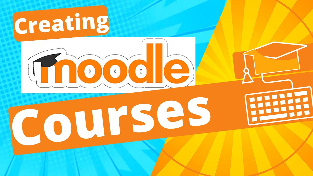 Moodle Tutorial | Creating Courses - YouTube