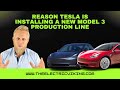 REASON Tesla is installing a NEW Model 3 production line