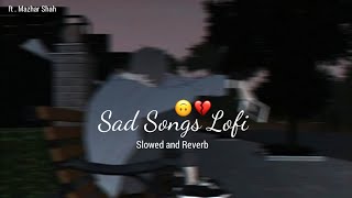 Heartbroken of Bollywood Hindi Lofi (Slowed X Reverb) | Spring Reverb 2023 | Lo-fi sad songs | Relax