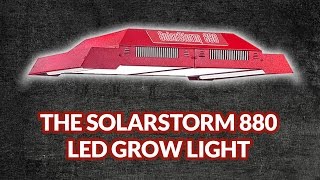 New SolarStorm 880:  One of the most powerful LED grow lights on the market