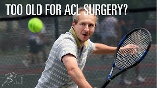 Why is age a factor for deciding to have ACL surgery?