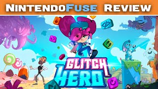 Glitch Hero — Review \u0026 Discussion | NintendoFuse GameChat