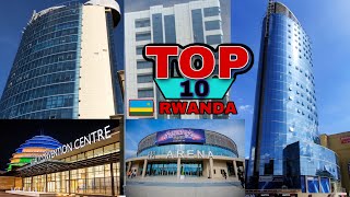 INZU 10 NZIZA KD ZIHENZE KURUSHA IZINDI MU RWANDA | TOP 10 MOST BEAUTIFUL AND EXPENSIVE BUILDINGS