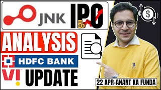 JNK India IPO - Apply or avoid? | Hdfc bank, Vodafone Idea - FPO and result analysis | 22/4/2024 |