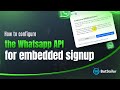 How to configure the Whatsapp API for embedded signup