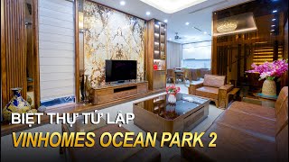 [Nội Thất BigHome] Biệt thự tứ lập Ocean Park 2 | Toả sáng giấc mơ sống đẳng cấp