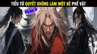 Review Truyện Phần 6: Tiêu Tử Quyết Không Làm Một Kẻ Phế Vật - Su Review