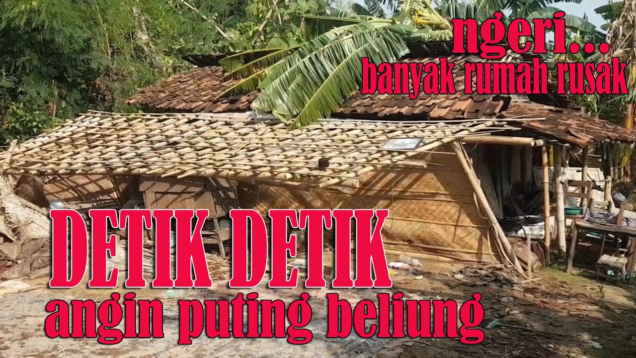 DETIK DETIK ANGIN PUTING BELIUNG I RATUSAN RUMAH DI KUDUS RUSAK - YouTube