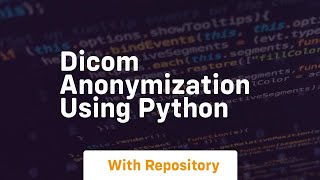 Dicom anonymization using python