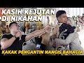 KASIH KEJUTAN DI NIKAHAN.. KAKAK PENGANTIN SAMPE NANGIS BAHAGIA‼️