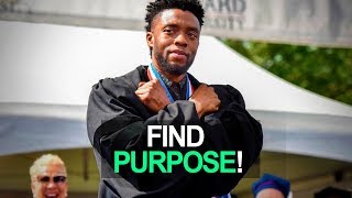 FIND PURPOSE - Chadwick Boseman  - Motivational Video