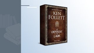 « Le crépuscule et l'aube » de Ken Follett