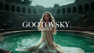 GOOTOVSKY -  ABOVE  [Official Video]