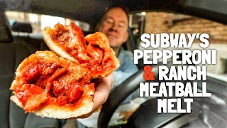 This is Subway's best submarine sandwich | Meatball Melt with Pepperoni, Provolone \u0026 Ranch 🔥