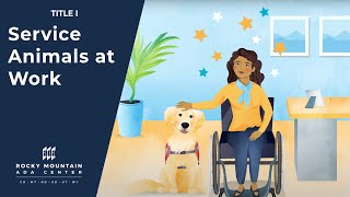 Service Animals in the Workplace & Title I of the ADA