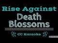 Rise Against • Death Blossoms (CC) [Karaoke Instrumental Lyrics]