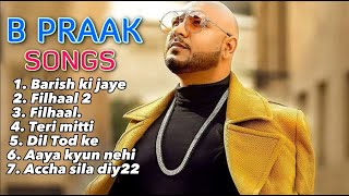 B Praak Best Jukbox 2023 | Romantic Song, Sad Songs | Latest Romantic Hindi songs